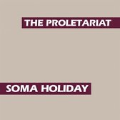 Proletariat - Soma Holiday (LP)