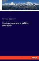 Punktrechnung und projektive Geometrie