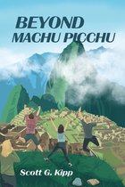 Beyond Machu Picchu