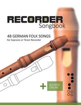 Recorder Songbook- Recorder Songbook - 48 German Folk songs