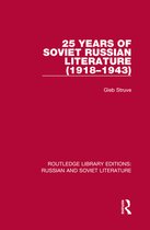 Routledge Library Editions: Russian and Soviet Literature- 25 Years of Soviet Russian Literature (1918–1943)