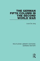 Routledge Library Editions: German History - The German Fifth Column in the Second World War