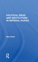 Political Ideas And Institutions In Imperial Russia