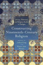 Literature, Religion, & Postsecular Stud- Constructing Nineteenth-Century Religion