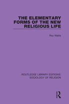 Routledge Library Editions: Sociology of Religion - The Elementary Forms of the New Religious Life