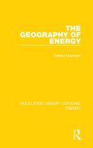 Routledge Library Editions: Energy - The Geography of Energy
