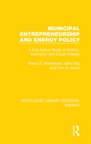 Routledge Library Editions: Energy - Municipal Entrepreneurship and Energy Policy
