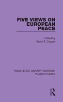 Routledge Library Editions: Peace Studies - Five Views on European Peace
