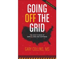 Going Off the Grid: The How-To Book of Simple Living and Happiness