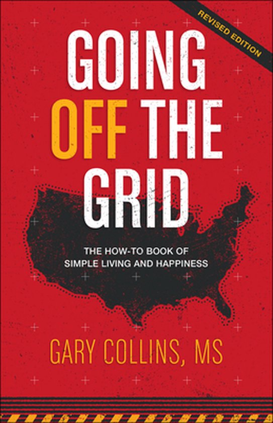 Going Off the Grid: The How-To Book of Simple Living and Hap ... - cover