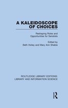 Routledge Library Editions: Library and Information Science - A Kaleidoscope of Choices