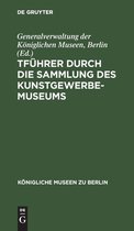 tFuhrer durch die Sammlung des Kunstgewerbe-Museums