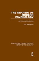 Psychology Library Editions: History of Psychology - The Shaping of Modern Psychology