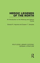 Routledge Library Editions: German Literature - Heroic Legends of the North
