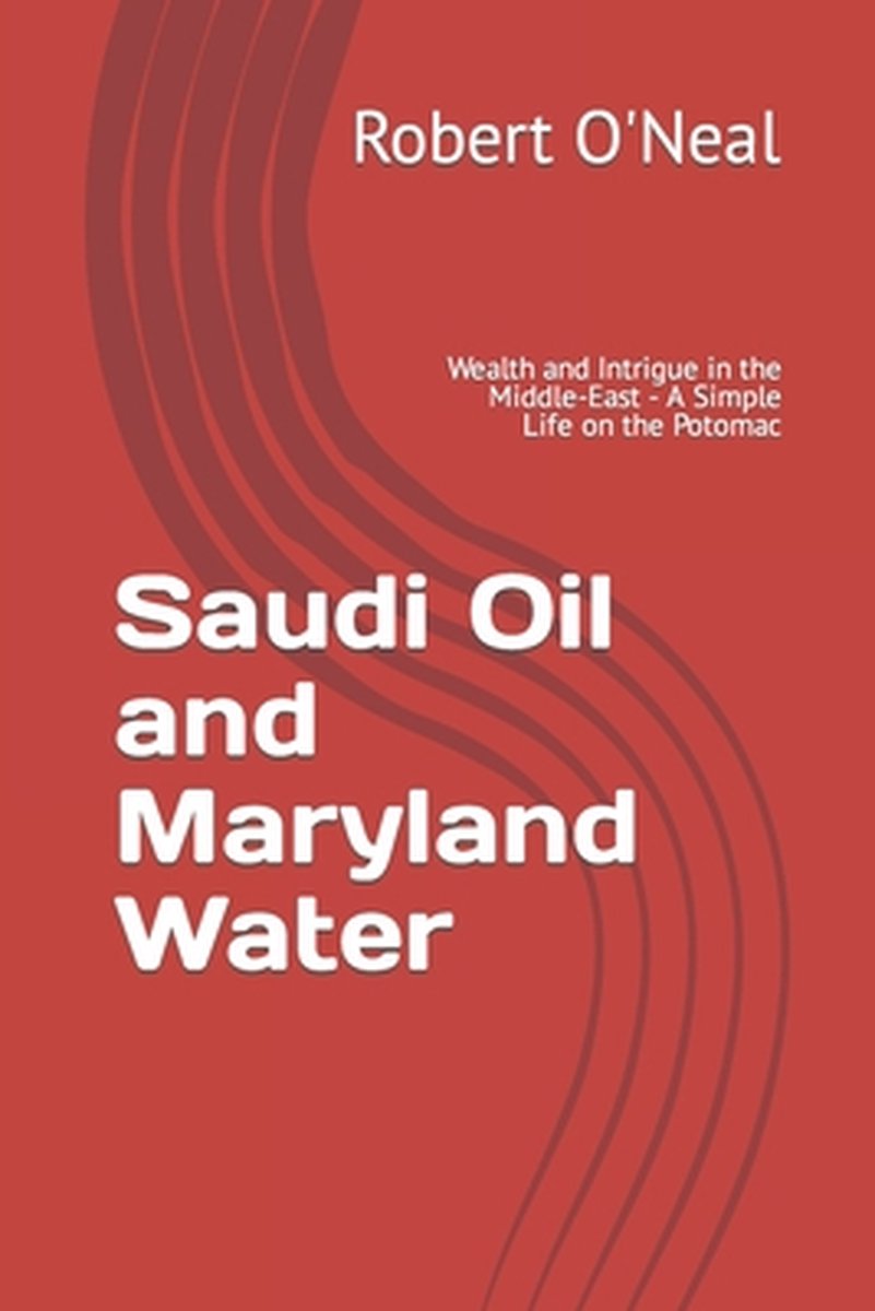 The O'Neals- Saudi Oil and Maryland Water - Robert O'Neal