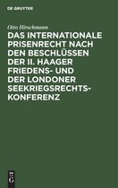 Das Internationale Prisenrecht Nach Den Beschlussen Der II. Haager Friedens- Und Der Londoner Seekriegsrechts-Konferenz