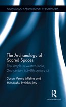 Archaeology and Religion in South Asia - The Archaeology of Sacred Spaces