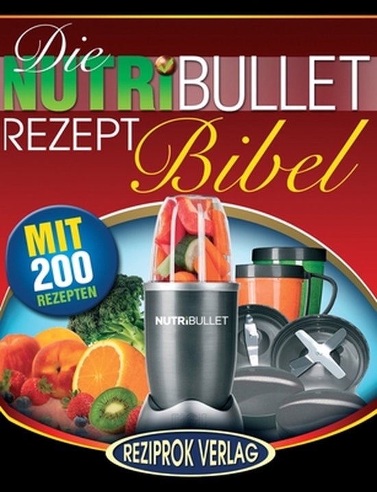 Die NutriBullet Rezept Bibel - cover