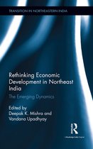 Transition in Northeastern India - Rethinking Economic Development in Northeast India
