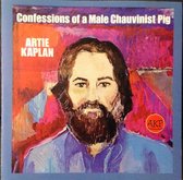 Artie Kaplan Confessions of a Male Chauvinist Pig