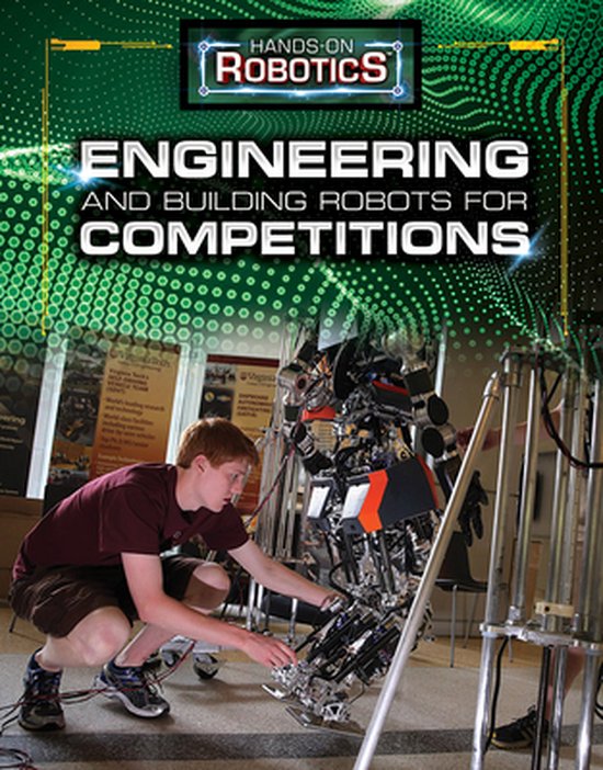 Hands-On Robotics - Engineering and Building Robots for Competitions ...