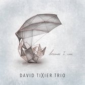 David Tixier Trio Feat. David Linx - Because I Care (CD)