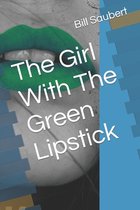The Girl With The Green Lipstick