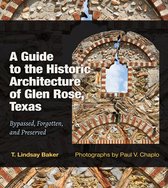 A Guide to the Historic Architecture of Glen Rose, Texas Volume 30