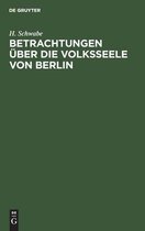 Betrachtungen uber die Volksseele von Berlin