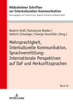 Hildesheimer Schriften zur Interkulturellen Kommunikation / Hildesheim Studies in Intercultural Communication- Mehrsprachigkeit, Interkulturelle Kommunikation, Sprachvermittlung: Internationale Perspektiven auf DaF und Herkunftssprachen