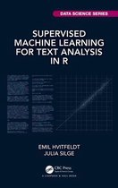 Chapman & Hall/CRC Data Science Series - Supervised Machine Learning for Text Analysis in R