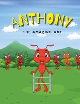 Anthony the Amazing Ant