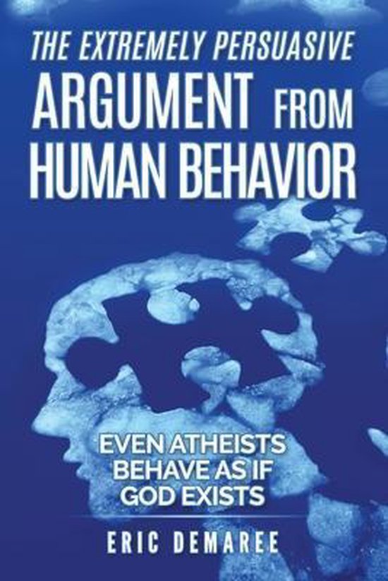 The Extremely Persuasive Argument from Human Behavior, Eric Demaree ...