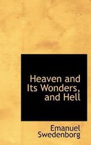 Heaven and Its Wonders, and Hell