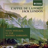 Lu Par Mathieu Barrabes - Jack London - L'appel De La Foret (Texte Integral) (3 CD)