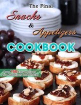 The Final Snacks & Appetizers Cookbook