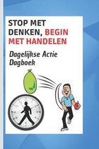 Stop met denken, begin met handelen