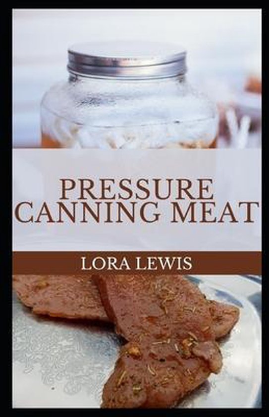 Pressure Canning Meat, Lora Lewis 9798477643691 Boeken