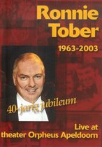 Ronnie Tober - 1963-2003 - 40 Jarig Jubileum Live At Theater Orpheus Apeldoorn