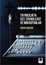 Yayıncılıkta Ses Teknolojisi ve Mikrofonlar