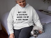 Not Like A Regular Mom I’m A Dog Mom Hoodie, Funny Hooded Sweatshirt, 3XL, Wit