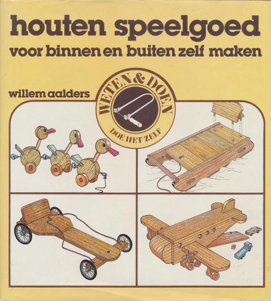 Houten speelgoed voor binnen en zelf maken, Willem Aalders | 9789062482580 Boeken | bol.com