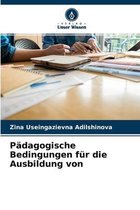 Padagogische Bedingungen fur die Ausbildung von