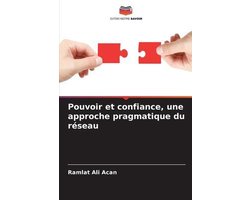 Pouvoir et confiance, une approche pragmatique du réseau