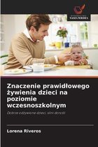 Znaczenie prawidlowego żywienia dzieci na poziomie wczesnoszkolnym