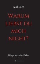 Warum liebst du mich nicht