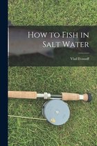 How to Fish in Salt Water