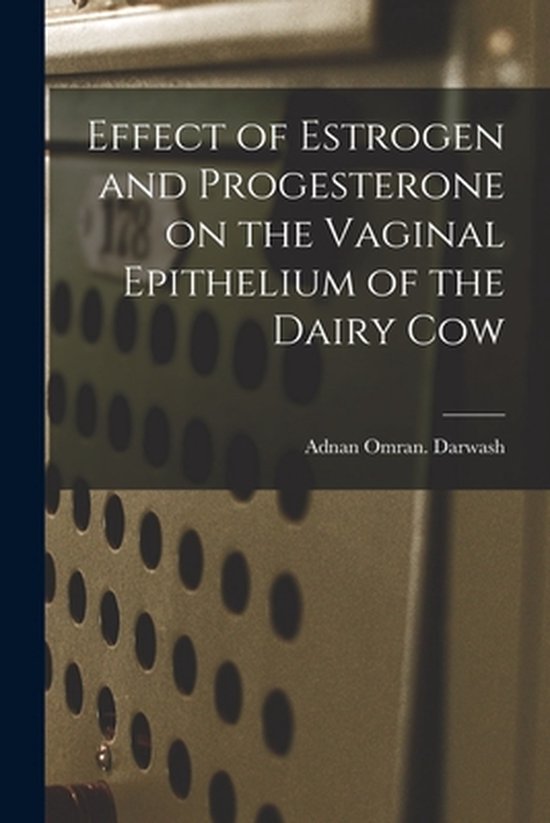 Effect of Estrogen and Progesterone on the Vaginal Epitheliu ... - cover