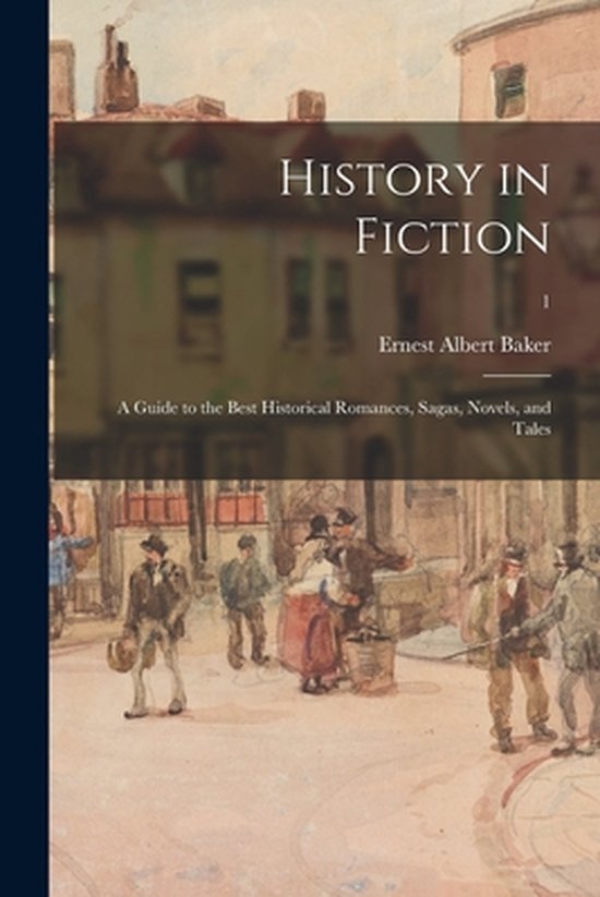 History in Fiction; a Guide to the Best Historical Romances, ... - cover