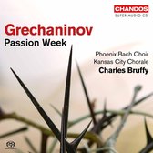 Phoenix Bach Choir & Kansas City Chor - Grechaninov: Passion Week (Super Audio CD)